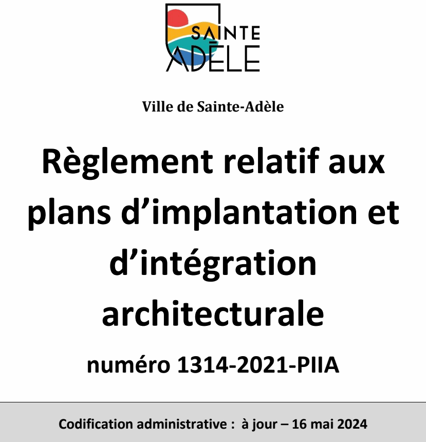 Règlement relatif aux plans d’implantation et d’intégration architecturale numéro 1314-2021-PIIA Codification administrative : à jour – 16 mai 2024 Ville de Sainte-Adèle