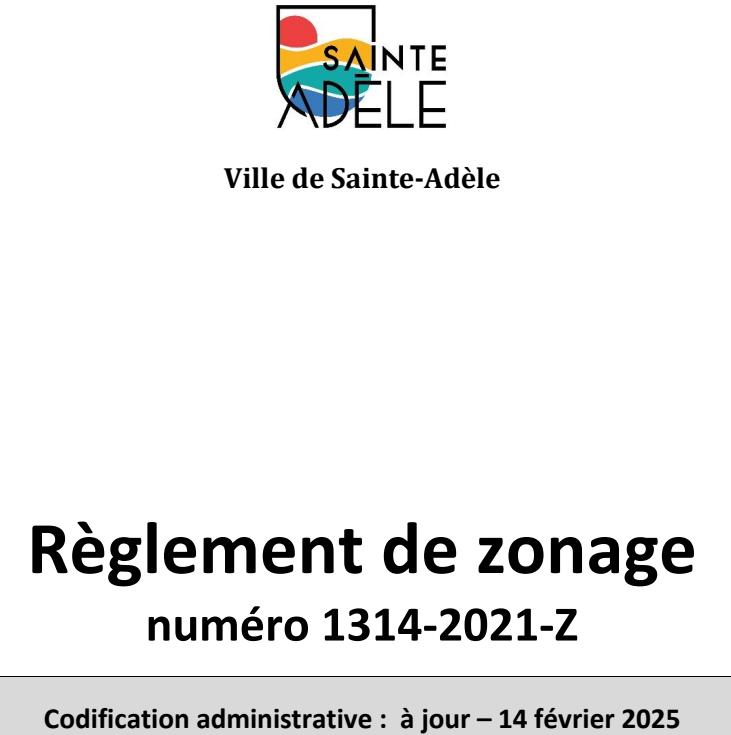 Règlement de zonage numéro 1314-2021-Z Codification administrative : à jour – 14 février 2025 Ville de Sainte-Adèle