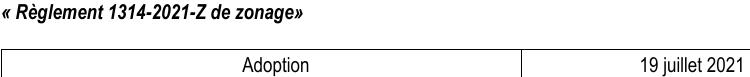 « Règlement 1314-2021-Z de zonage» Adoption 19 juillet 2021